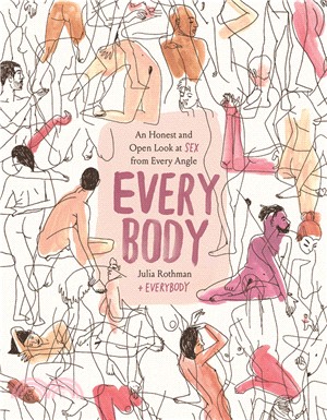 Every Body: An Honest and Open Look at Sex from Every Angle