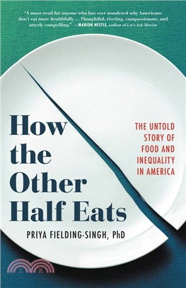How the Other Half Eats：The Untold Story of Food and Inequality in America
