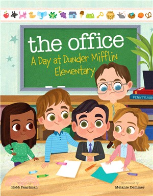 The office :a day at Dunder Mifflin Elementary /