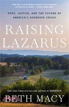 Raising Lazarus: Hope, Justice, and the Future of America's Overdose Crisis