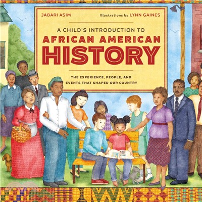 A Child's Introduction to African American History ─ The Experiences, People, and Events That Shaped Our Country