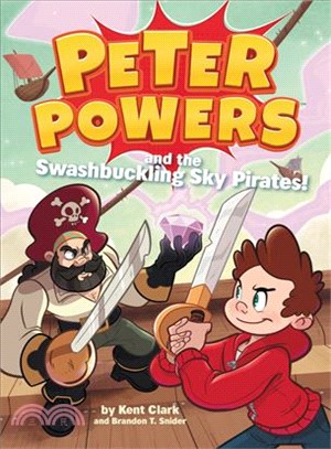 Peter Powers and the Swashbuckling Sky Pirates!