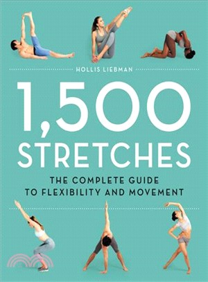 1,500 Stretches ─ The Complete Guide to Flexibility and Movement