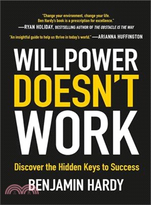 Willpower doesn't work :discover the hidden keys to success /