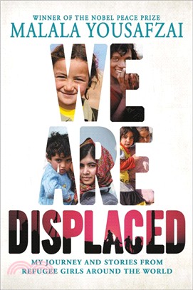 We Are Displaced: True Stories of Refugee Lives