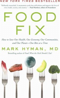 Food Fix ― How to Save Our Health, Our Economy, Our Communities, and Our Planet--one Bite at a Time