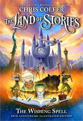 The Land of Stories: The Wishing Spell (10th Anniversary Illustrated Edition)(美國版)