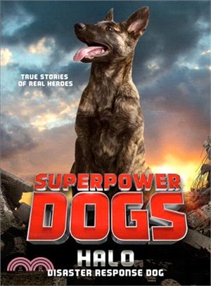 Superpower Dogs ― Halo, Disaster Response Dog