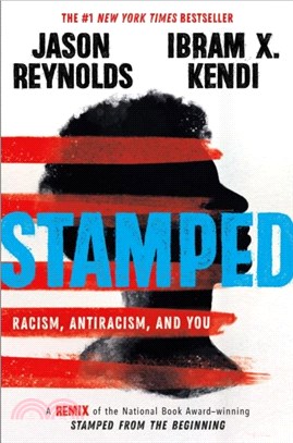 Stamped: Racism, Antiracism, and You：A Remix of the National Book Award-winning Stamped from the Beginning