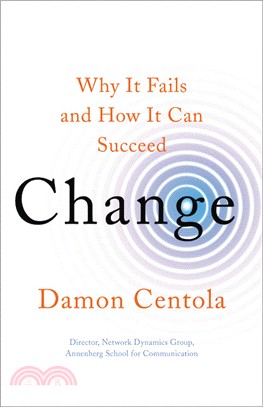 Change: The Surprising Science of How New Ideas and Behaviors Take Off and Take Hold
