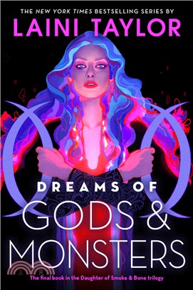 Dreams of Gods & Monsters (Daughter of Smoke & Bone #3)(New Edition)