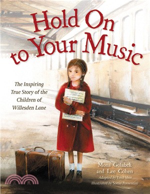 Hold On to Your Music: The Inspiring True Story of the Children of Willesden Lane