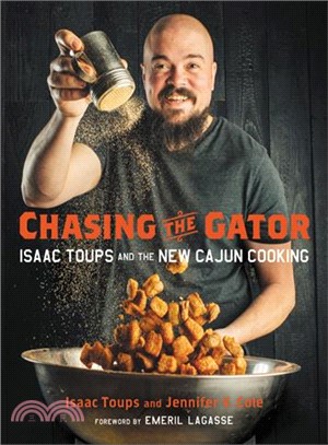 Chasing the Gator ― Isaac Toups and the New Cajun Cooking