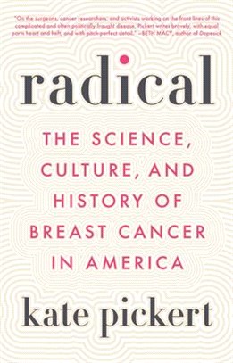 Radical ― The Science, Culture, and History of Breast Cancer in America