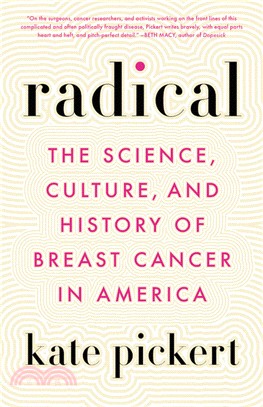 Radical：The Science, Culture, and History of Breast Cancer in America