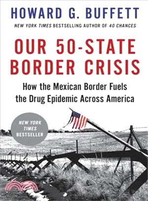 Our 50-state Border Crisis ― How the Mexican Border Fuels the Drug Epidemic Across America