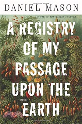 A Registry of My Passage upon the Earth：Stories