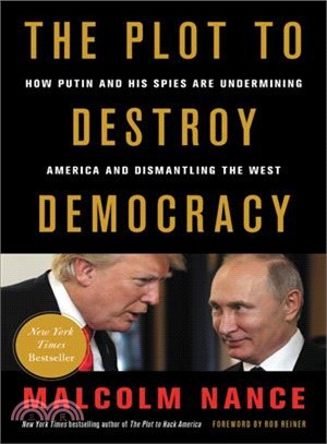 The Plot to Destroy Democracy ― How Putin's Spies Are Winning Control of America and Dismantling the West