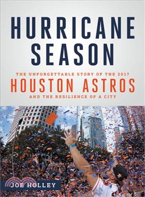 Hurricane Season ― The Unforgettable Story of the 2017 Houston Astros and the Resilience of a City