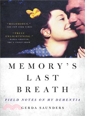 Memory's last breath :field notes on my dementia /