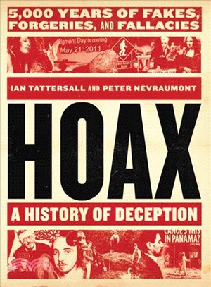 Hoax :a history of deception :5,000 years of fakes, forgeries, and fallacies /