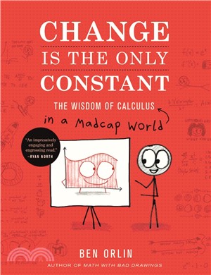 Change Is the Only Constant ― The Wisdom of Calculus in a Madcap World