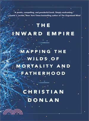 The Inward Empire ― Mapping the Wilds of Mortality and Fatherhood