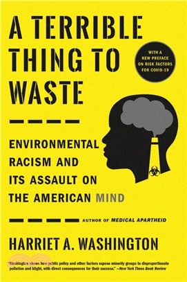 A Terrible Thing to Waste：Environmental Racism and Its Assault on the American Mind