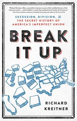 Break It Up：Secession, Division, and the Secret History of America's Imperfect Union