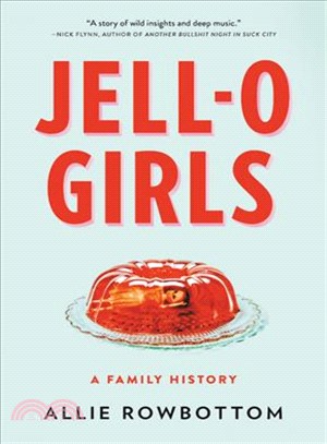 Jell-O girls :a family history /