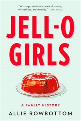 Jell-o Girls ― A Family History