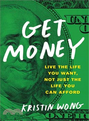 Get money :live the life you want, not just the life you can afford /