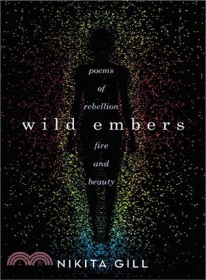 Wild Embers ─ Poems of Rebellion, Fire, and Beauty
