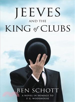 Jeeves and the King of Clubs ― A Novel in Homage to P.g. Wodehouse
