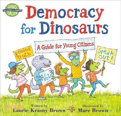 Democracy for Dinosaurs : A Guide for Young Citizens