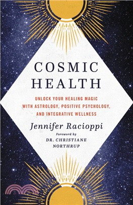 Cosmic Health: Unlock Your Healing Magic with Astrology, Positive Psychology, and Integrative Wellness