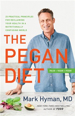The Pegan Diet: 25 Practical Principles for Reclaiming Your Health in a Nutritionally Confusing World