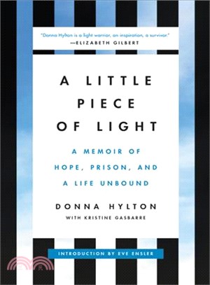 A little piece of light :a memoir of hope, prison, and a life unbound /