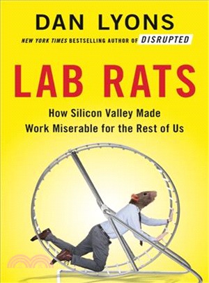 Lab rats :how Silicon Valley...