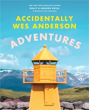 Accidentally Wes Anderson: Adventures