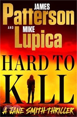 Hard to Kill: Meet the Toughest, Smartest, Doesn't-Give-A-****-Est Thriller Heroine Ever