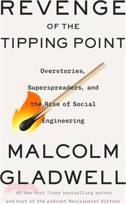 Revenge of the Tipping Point: Overstories, Superspreaders, and the Rise of Social Engineering