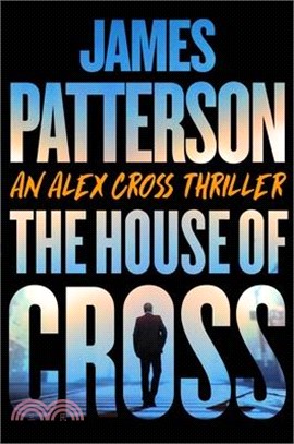 The House of Cross: Meet the Hero of the New Prime Series Cross--The Greatest Detective of All Time