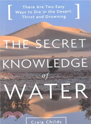 The Secret Knowledge of Water ─ Discovering the Essence of the American Desert