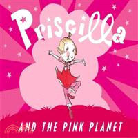 Priscilla And The Pink Planet