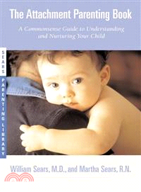 The Attachment Parenting Book ─ A Commonsense Guide to Understanding and Nurturing Your Child