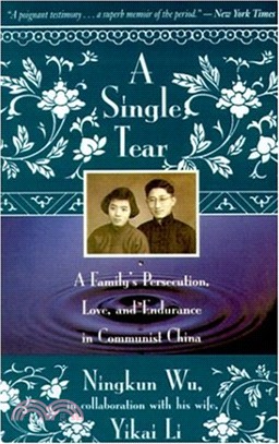 A Single Tear ─ A Family's Persecution, Love, and Endurance in Communist China