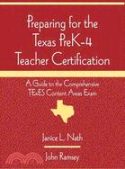 Preparing for the Texas Prek-4 Teacher Certification: A Guide to the Comprehensive Texes Content Areas Exam