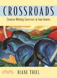 Crossroads ─ Creative Writing In Four Genres