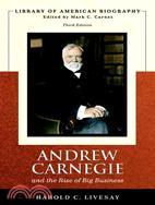 Andrew Carnegie And the Rise of Big Business